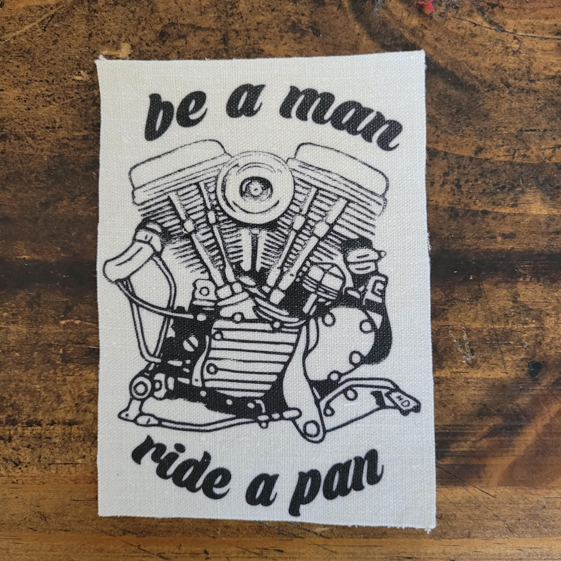 Be a man Ride a Pan - L'Insoumis Clothing