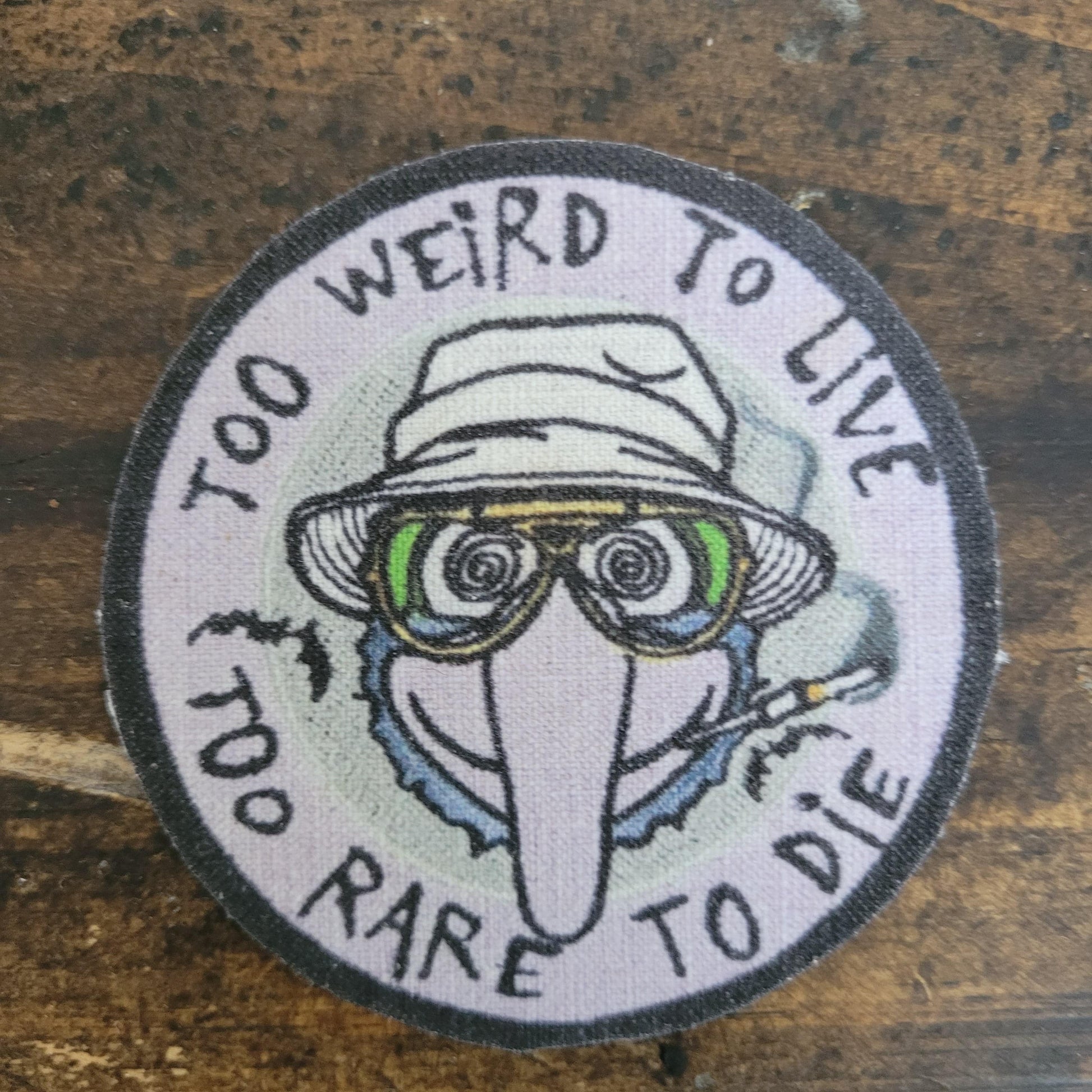 Too weird to live to rare to die - L'Insoumis Clothing