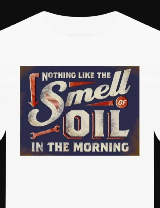 “Smell Oil in the Morning” T-shirt