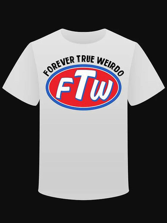 T-shirt "FTW: Forever True Weirdo " - L'Insoumis Clothing