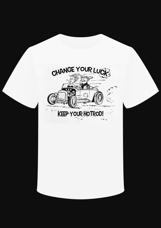 T-shirt "Change your luck Keep your HotRod " - L'Insoumis Clothing